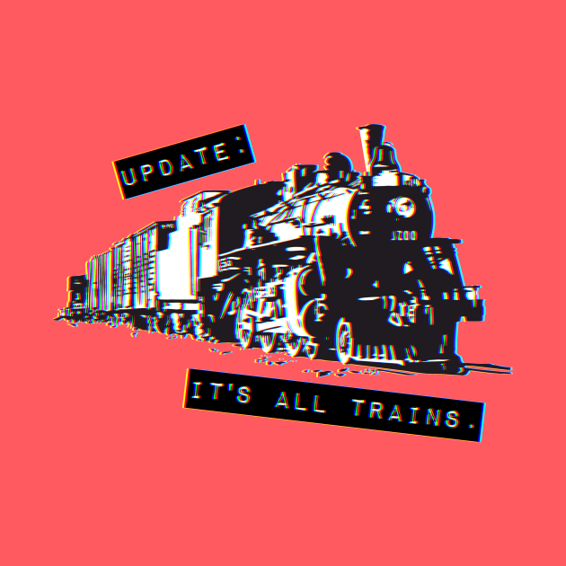 Update: It's All Trains (Transparent) by SINKHOLE Podcast