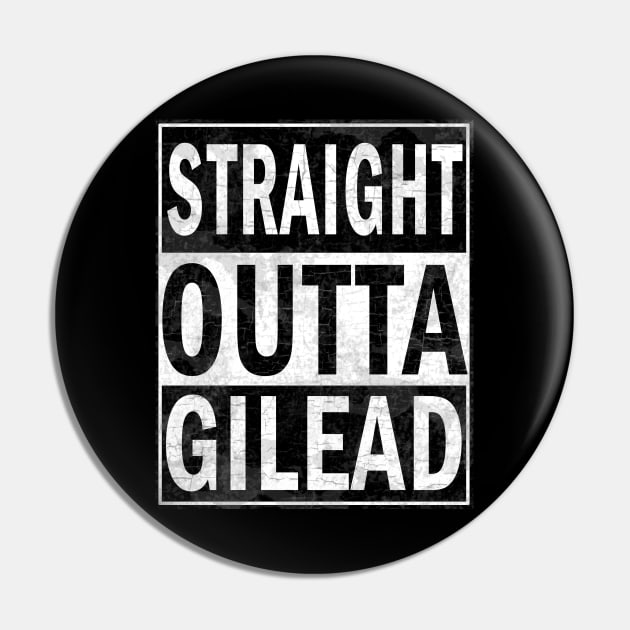 Straight Outta Gilead Pin by valentinahramov