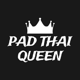 Pad Thai Queen T-Shirt