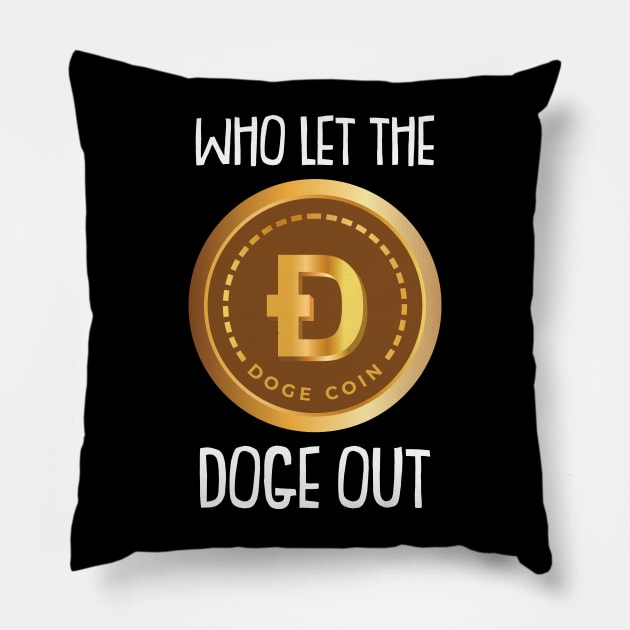 Who let the Doge out Crypto Hodl BTC Blockchain Bitcoin Pillow by Riffize