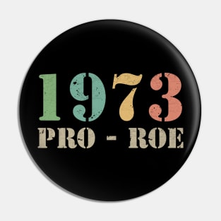 Pro Roe 1973 Pin