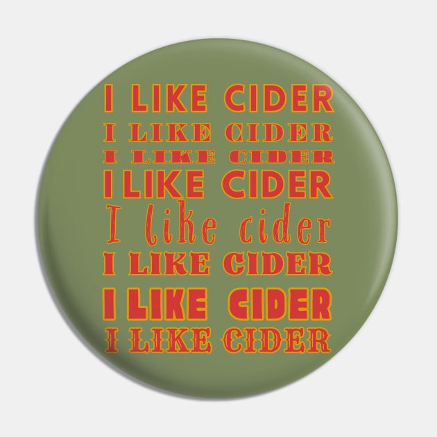 I Like Cider - Cider Fan Chant Pin by SwagOMart