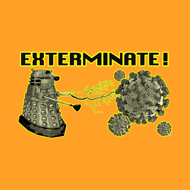 Exterminate Covid! by JEAndersonArt