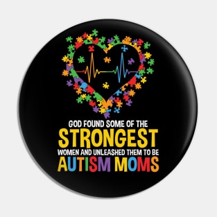 Autism Awareness - God Found the Strongest Women Pin