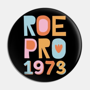 Pro Roe 1973 Pin