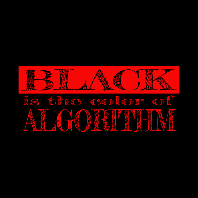 black is the color of algorithm (2) by the IT Guy 