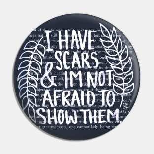 I Have Scars - white design Pin