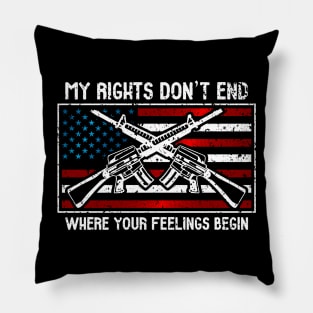 My Rights Don't End Where Your Feelings Begin Pillow