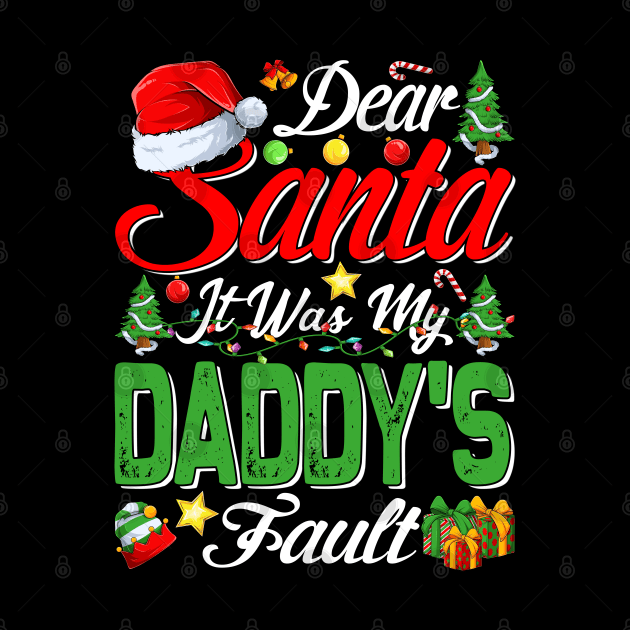 Dear Santa It Was My Daddys Fault Christmas Funny Chirtmas Gift by intelus