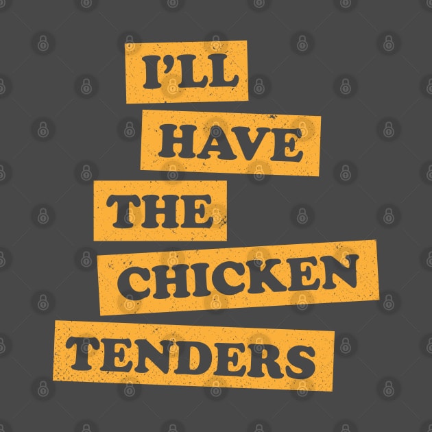 Chicken Tenders Funny Foodie Quote by Commykaze