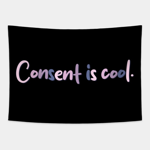 Consent is cool Tapestry by Mish-Mash