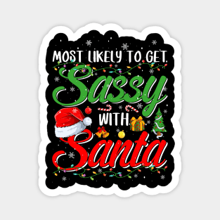 Most Likely To Get Sassy With Santa Christmas Magnet