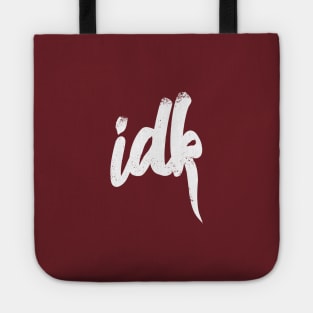 IDK I Don't Know Typography - White Tote