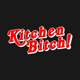 Kitchen Bitch T-Shirt