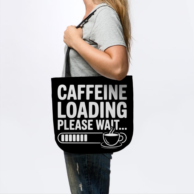 Caffeine Loading Please Wait... by Frank Ring