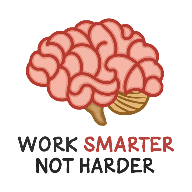 Work Smarter Not Harder. Brain by Chrislkf