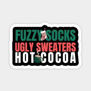 Fuzzy Socks, Ugly Sweaters, Hot Cocoa Christmas Funny Quote Magnet