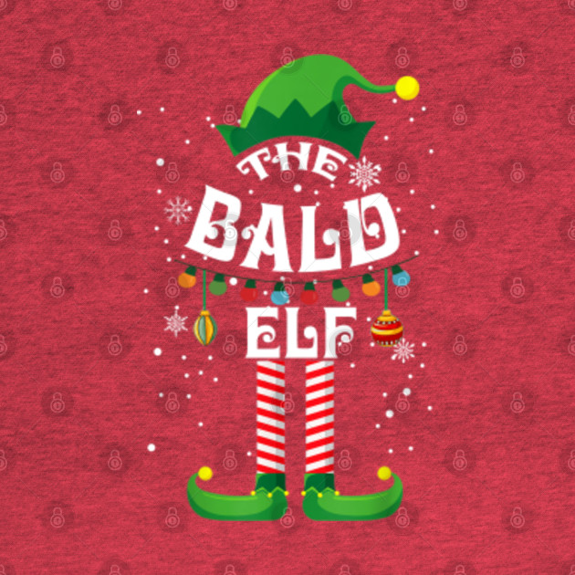 Discover bald elf matching family christmas - Bald Elf Matching Family Christmas - T-Shirt