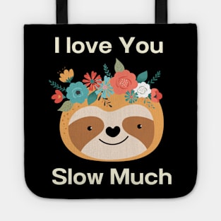 I love You Slow Much Tote