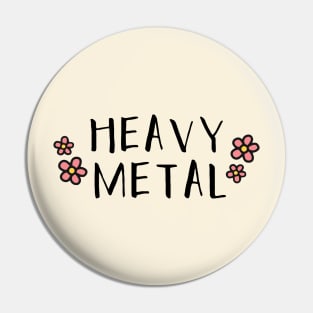 HEAVY METAL Pin