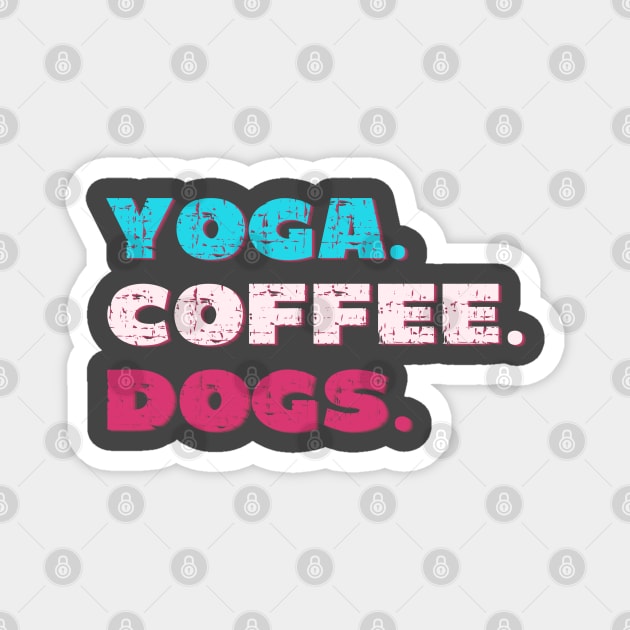 Yoga. Coffee. Dogs. Magnet by Red Yoga