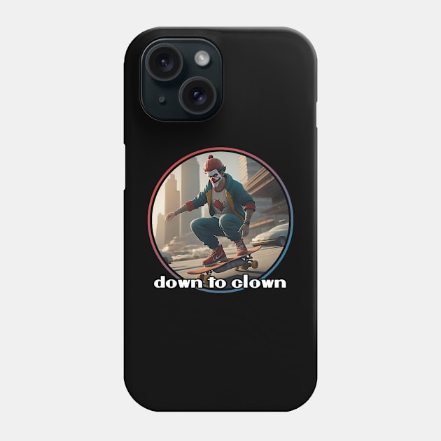 Down to Clown Skateboarding Phone Case by NastyPirates