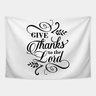 Give thanks to the Lord Tapestry