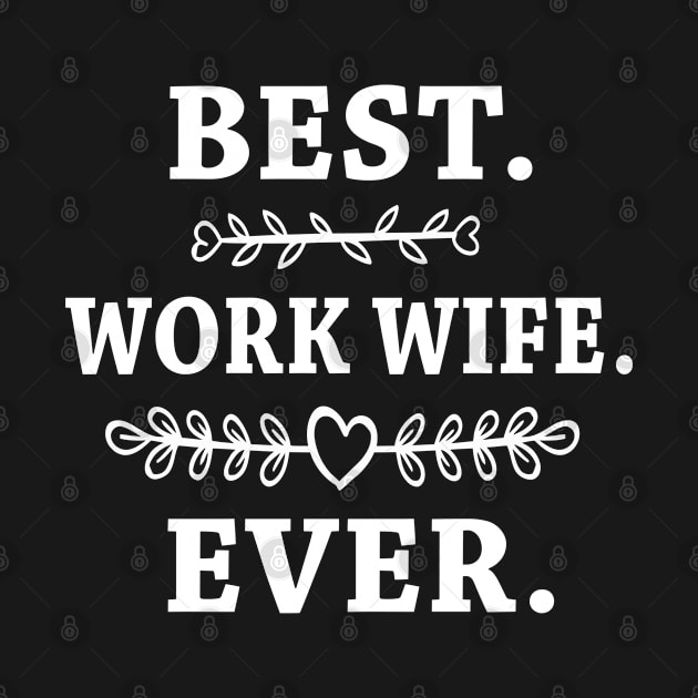 Womens Best Work Wife Ever - Funny Co-worker Gift by rebuffquagga