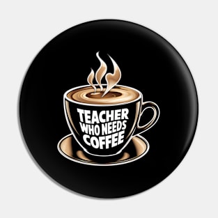 Teacher Who Needs Coffee Back To School Test Day Pin