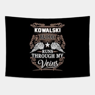 Kowalski Name T Shirt - Kowalski Blood Runs Through My Veins Gift Item Tapestry