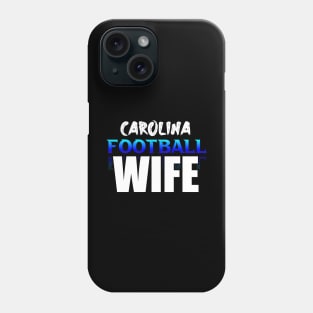 Wife Carolina Football Fans Sports Saying Text Phone Case