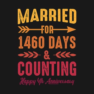 Married for 1460 Days & Counting, 4 year anniversary for couples T-Shirt