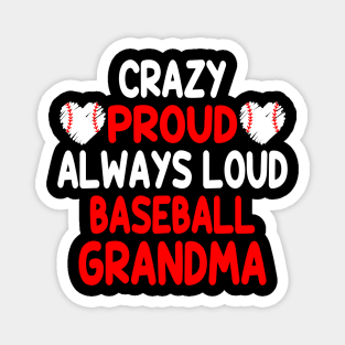 Crazy Proud Always Loud Baseball Grandma Funny Baseball Magnet