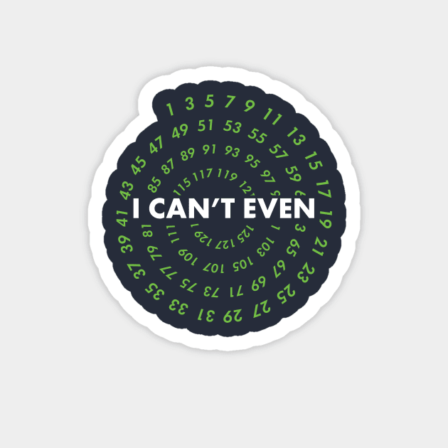 I Can't Even! Funny Data Analyst Gifts for Geeks and Nerds Magnet by teemaniac