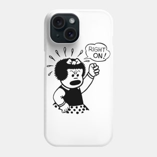 Right On Phone Case