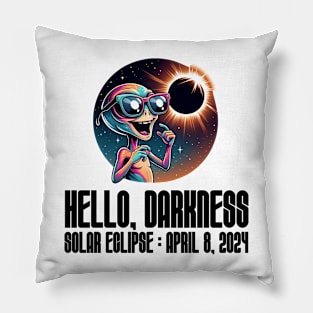 Hello Darkness Funny Alien - Solar Event, Solar Eclipse April 8 2024, Totality Pillow