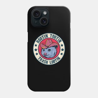 Rootin Tootin Trash Lootin Phone Case