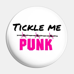 Tickle Me Punk Pin