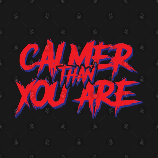 Calmer Than You Are // Walter Sobchak Big Lebowski by Trendsdk