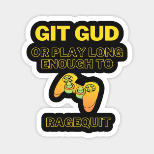 Git Gud Or RageQuit Game Controller Magnet