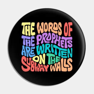 The Words of the Prophets are Written on the Subway Walls Word Art Pin