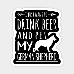 Drink Beer Pet My German Shepherd Magnet