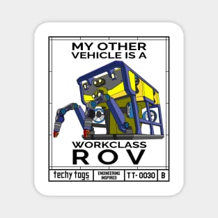 My Other Vehicle is a Workclass ROV (TT-0030-B Black on White) Magnet