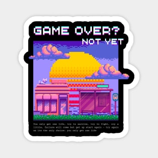 Pixelated: Game Over? Not Yet!! Magnet