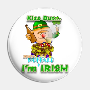 Kiss But... I'm SOUTH Buffalo IRISH Pin