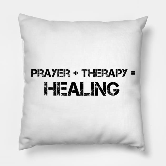 Prayer Plus Therapy Equal Healing Graphic Design Pillow by Therapy for Christians