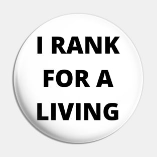 I RANK FOR A LVING Pin