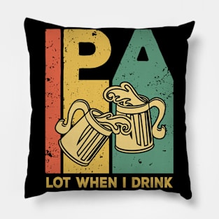 ipa a lot funny beer Pillow