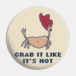 Crab It Like It's Hot Pin