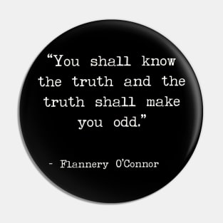 You shall know the truth and the truth shall make you odd Pin